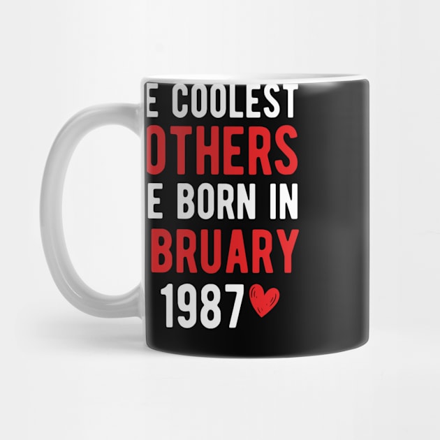 The Coolest Mothers Are Born in February 1987 Gift For 34th Birthday by CoolDesignsDz